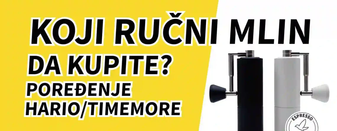 Koji rucni mlin da kupite poređenje Hario Timemore