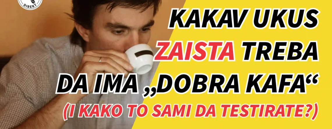 Kakav ukus treba da ima dobra kafa